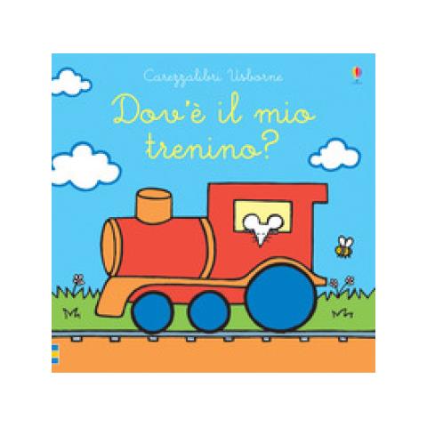 Fiona Watt - Dov'è Il Mio Trenino? Ediz. A Colori - Foto 1
