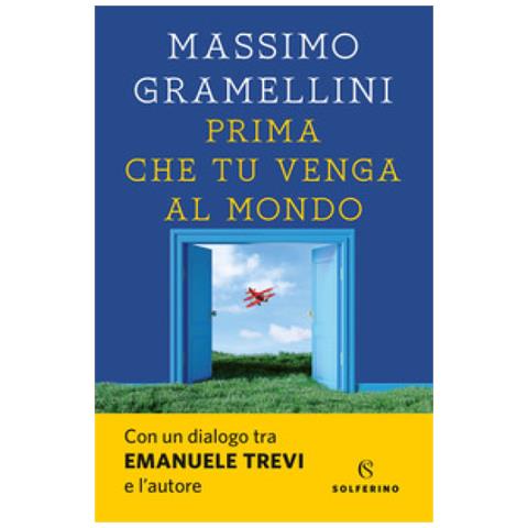 Massimo Gramellini - Prima Che Tu Venga Al Mondo - Foto 1