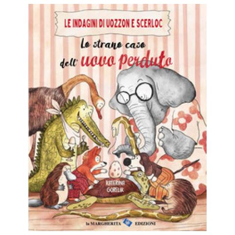 Katerina Gorelik - Il Mistero Dell'uovo Perduto. Le Indagini Di Scerloc E Uozzon. Ediz. A Colori - Foto 1