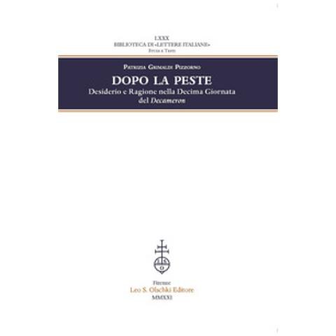 Patrizia Grimaldi Pizzorno - Dopo La Peste. Desiderio E Ragione Nella Decima Giornata Del Decameron - Foto 1