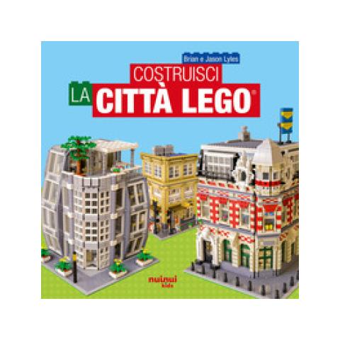 Brian Lyles, Jason Lyles - Costruisci La Città Lego®. Ediz. A Colori - Foto 1