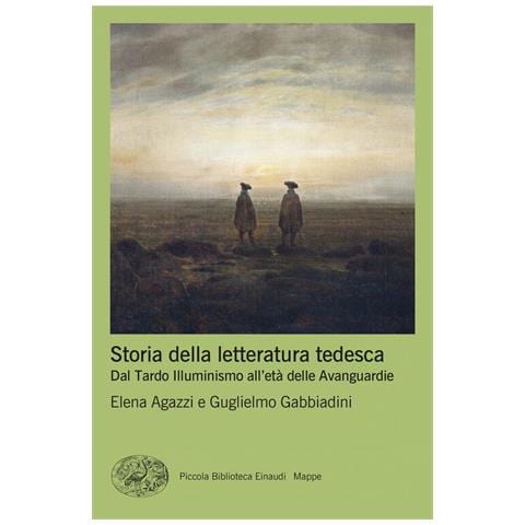 Elena Agazzi - Storia della letteratura tedesca. Dal Tardo Illuminismo all’età delle Avanguardie - Foto 1