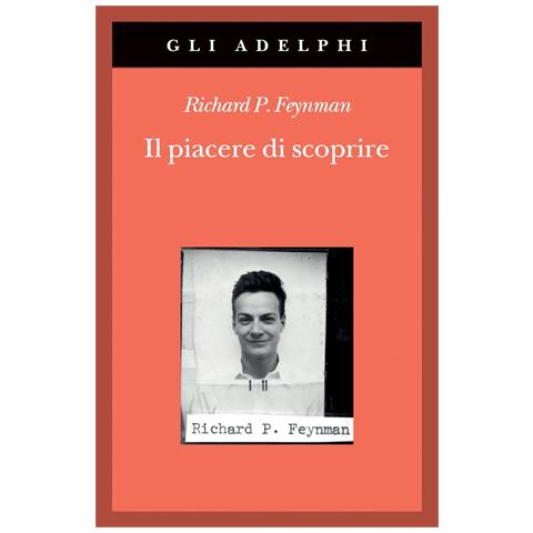 Richard P. Feynman - Il piacere di scoprire - Foto 1