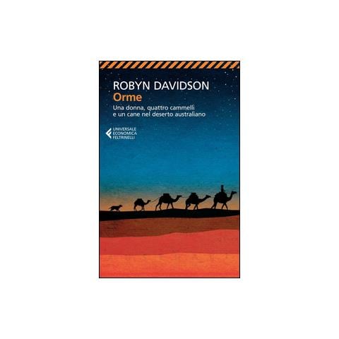Robyn Davidson - Orme. Una donna, quattro cammelli e un cane nel deserto australiano - Foto 2
