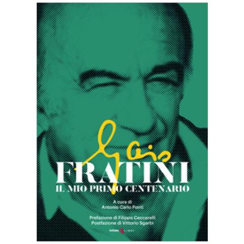 Filippo Ceccarelli - Gaio Fratini. Il mio primo centenario - Foto 2