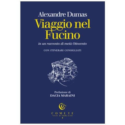 Alexandre Dumas - Viaggio Nel Fucino In Un Racconto Di Metà Ottocento - Foto 1