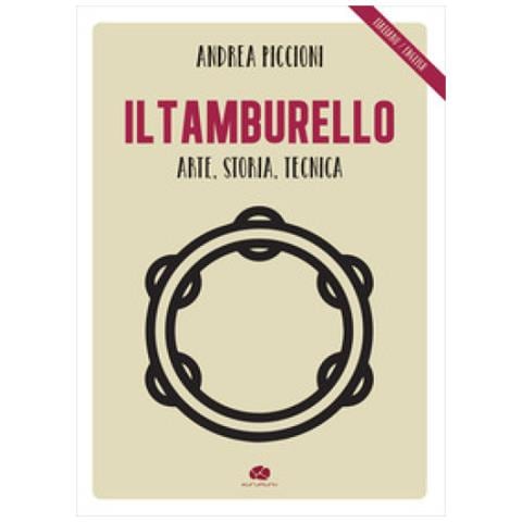 Andrea Piccioni - Il Tamburello. Arte, Storia, Tecnica. Ediz. Italiana E Inglese - Foto 1