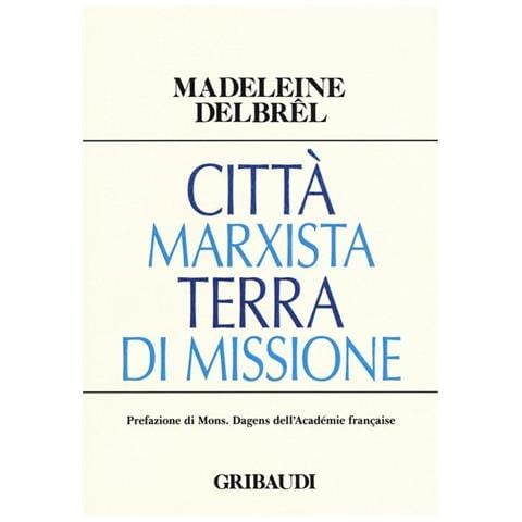 Madeleine Delbrêl - Città marxista terra di missione - Foto 1