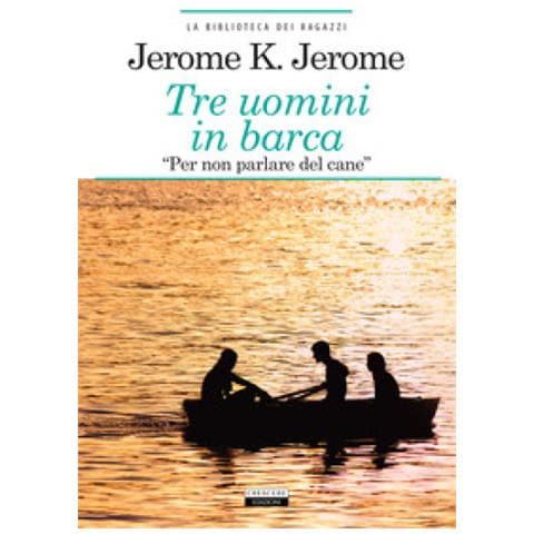 Jerome K. Jerome - Tre uomini in barca (per non parlare del cane). Ediz. integrale - Foto 1