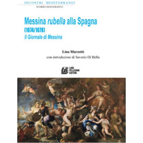 Lina Marzotti - Messina Rubella Alla Spagna (1674-1678). Il Giornale Di Messina - Foto 1