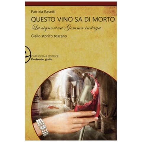 Patrizia Rasetti - Questo Vino Sa Di Morto. La Signorina Gemma Indaga - Foto 1