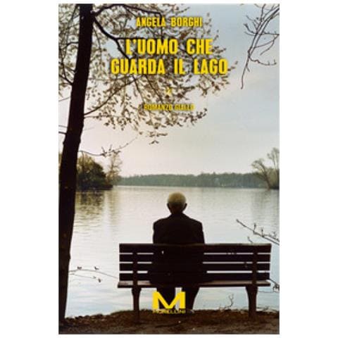 Angela Borghi - L'uomo Che Guarda Il Lago - Foto 1