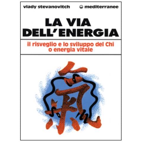 Vlady Stevanovitch - La via dell'energia. Il risveglio e lo sviluppo del ch'i o energia vitale - Foto 3