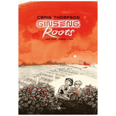 Craig Thompson - Ginseng Roots. 1: Tornare A Casa - Foto 2