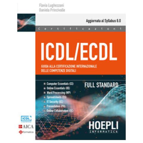 Flavia Lughezzani - ICDL /ECDL Guida alla certificazione internazionale delle competenze digitali. Full Standard - Foto 2