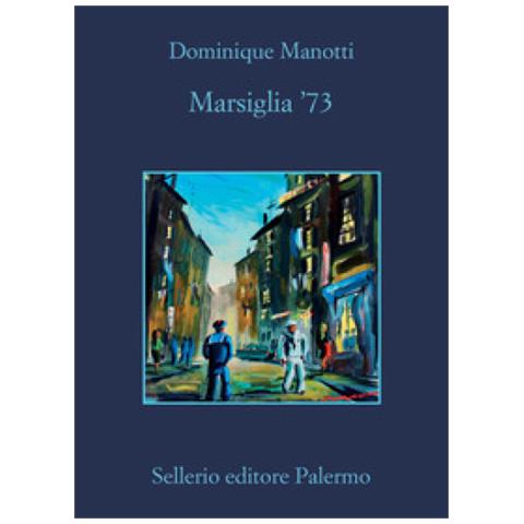 Dominique Manotti - Marsiglia '73 - Foto 1