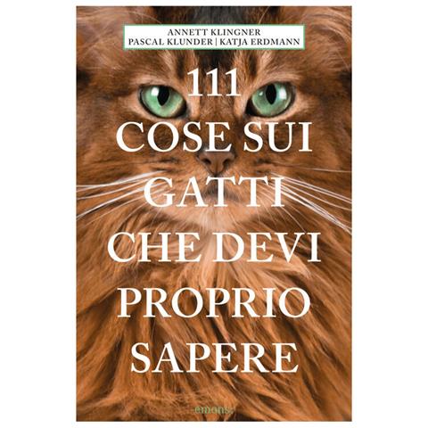 Annett Klingner - 111 cose sui gatti che devi proprio sapere - Foto 2