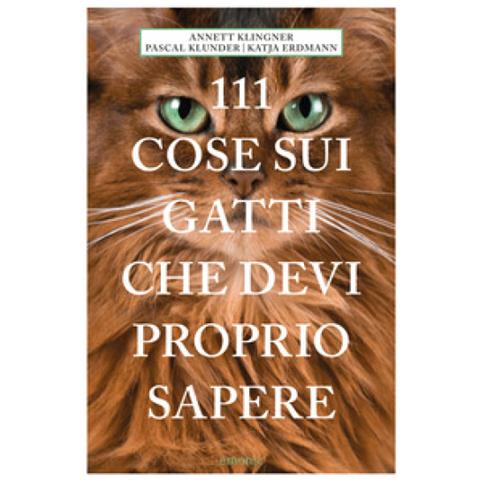Annett Klingner - 111 cose sui gatti che devi proprio sapere - Foto 1