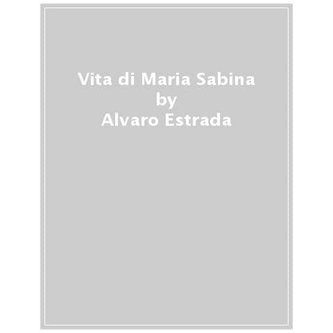 Álvaro Estrada - Vita Di María Sabina. La Sciamana Dei Funghi Magici - Foto 1