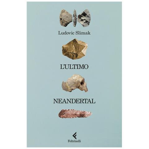 Ludovic Slimak - L'ultimo Neandertal - Foto 1