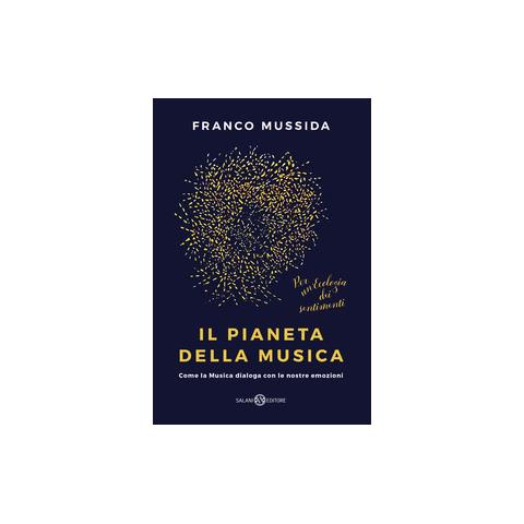Franco Mussida - Il Pianeta Della Musica. Come La Musica Dialoga Con Le Nostre Emozioni - Foto 2