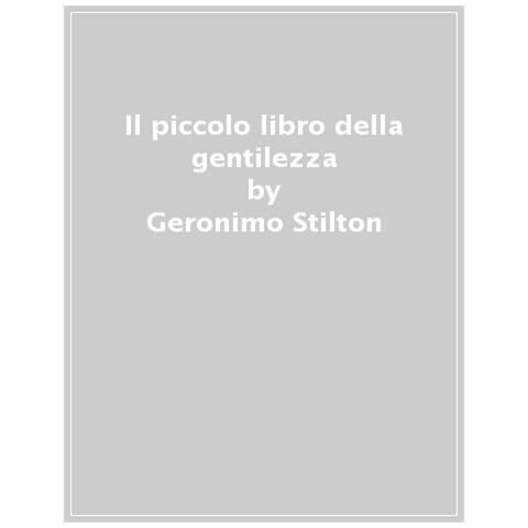 Geronimo Stilton - Il Piccolo Libro Della Gentilezza. Con Poster - Foto 1