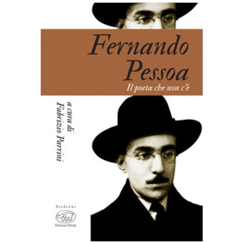 Fabrizio Parrini - Fernando Pessoa. Il poeta che non c'è - Foto 1