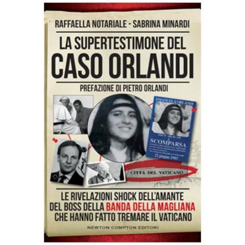Sabrina Minardi - La supertestimone del caso Orlandi. Le rivelazioni shock dell'amante del boss della Banda della Magliana che hanno fatto tremare il Vaticano - Foto 1