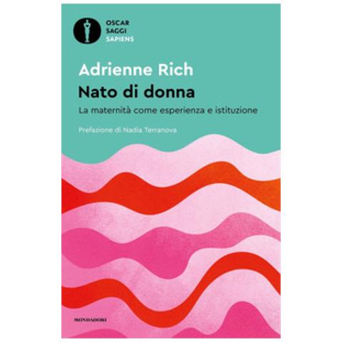 Adrienne Rich - Nato Di Donna. La Maternità Come Esperienza E Istituzione - Foto 1