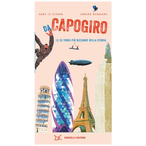 Da Capogiro. Le 20 Torri Piu Bizzarre Della Storia - Foto 1