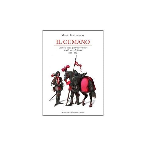 Mario Bergamaschi - Il cumano. Cronaca della guerra decennale tra Como e Milano 1118-1127 - Foto 1