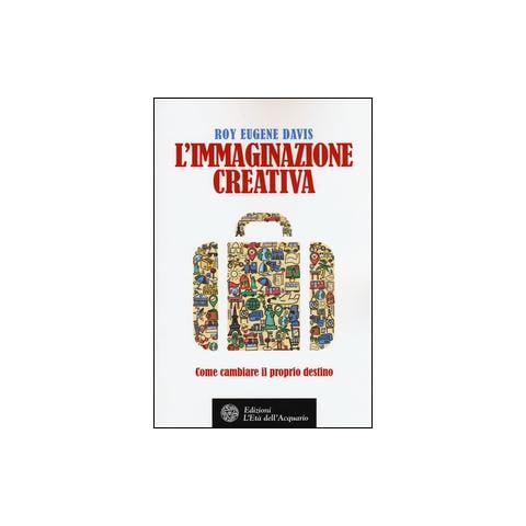 Roy Eugene Davis - L'immaginazione creativa. Come cambiare il proprio destino - Foto 1