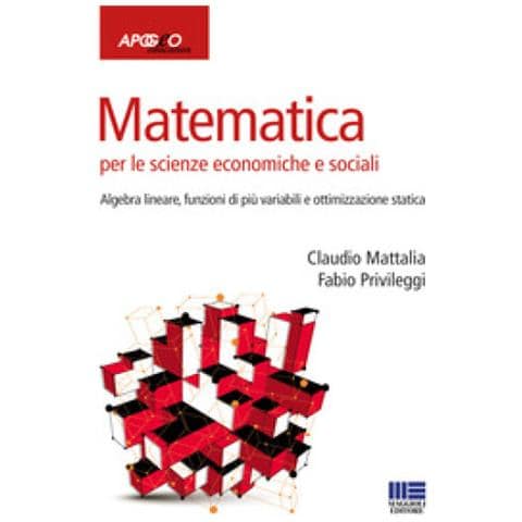 Claudio Mattalia - Matematica per le scienze economiche e sociali. Vol. 2: Algebra lineare, funzioni di più variabili e ottimizzazione statica - Foto 1