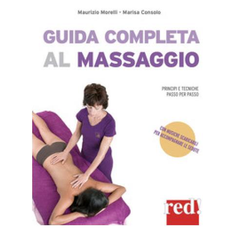 Marisa Consolo - Guida completa al massaggio. Principi e tecniche passo per passo. Con File audio per il download - Foto 1