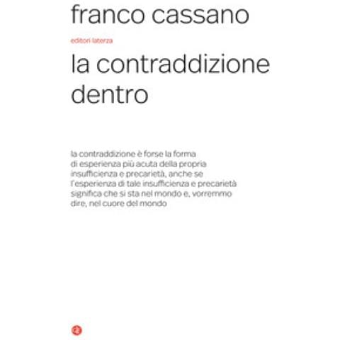 Franco Cassano - La Contraddizione Dentro - Foto 1