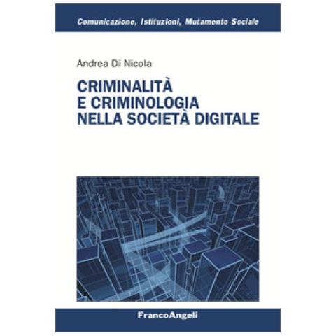 Andrea Di Nicola - Criminalità E Criminologia Nella Società Digitale - Foto 1