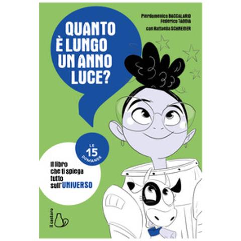 Pierdomenico Baccalario - Quanto è lungo un anno luce? Le 15 domande - Foto 1
