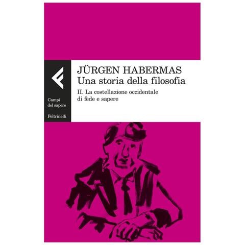 Jürgen Habermas - Una storia della filosofia. Vol. 2: La costellazione occidentale di fede e sapere - Foto 1