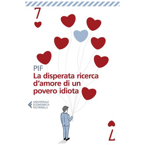 Pif - La disperata ricerca d’amore di un povero idiota - Foto 1