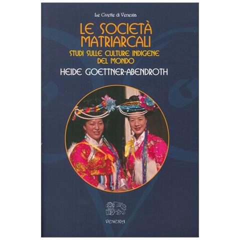 Le società matriarcali. Studi sulle culture indigene del mondo - Foto 2