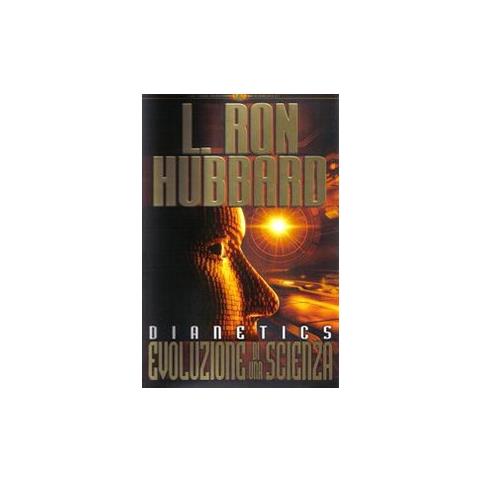 L. Ron Hubbard - Dianetics. Evoluzione di una scienza - Foto 2