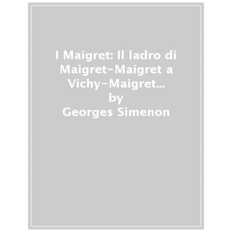 Georges Simenon - I Maigret: Il Ladro Di Maigret-maigret A Vichy-maigret È Prudente-l'amico D'infanzia Di Maigret-maigret E L'omicida Di Rue Popincourt. Nuova Ediz. . 14. - Foto 1