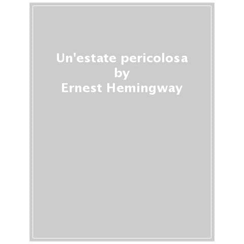 Ernest Hemingway - Un'estate Pericolosa - Foto 1