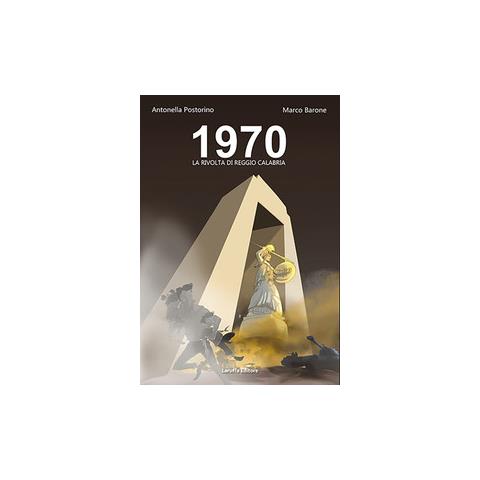 Antonella Postorino - 1970. La Rivolta di Reggio Calabria - Foto 1
