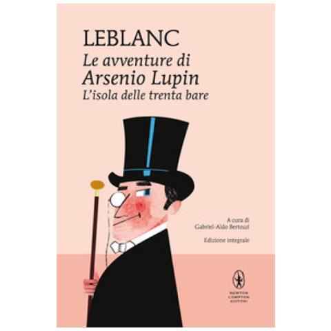 Maurice Leblanc - L'isola Delle Trenta Bare. Le Avventure Di Arsenio Lupin. Ediz. Integrale - Foto 1