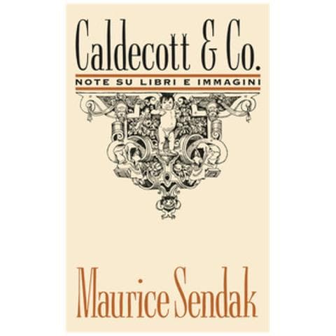 Maurice Sendak - Caldecott & Co. Note Su Libri E Immagini - Foto 1