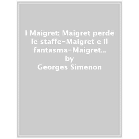 Georges Simenon - I Maigret: Maigret Perde Le Staffe-maigret E Il Fantasma-maigret Si Difende-la Pazienza Di Maigret-maigret E Il Caso Nahour. Nuova Ediz.. 13. - Foto 1