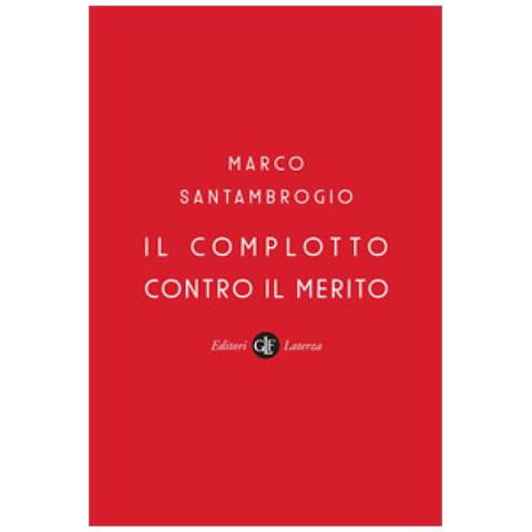 Marco Santambrogio - Il Complotto Contro Il Merito - Foto 1