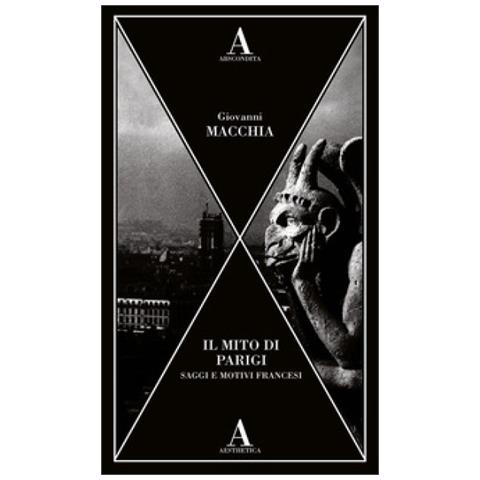 Giovanni Macchia - Il Mito Di Parigi. Saggi E Motivi Francesi - Foto 1