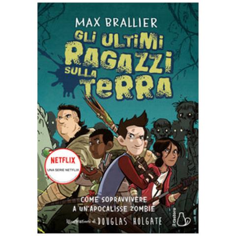 Max Brallier - Come Sopravvivere A Un'apocalisse Zombie. Gli Ultimi Ragazzi Sulla Terra. 1. - Foto 1